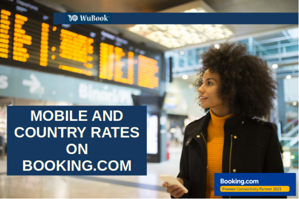 Mobile and Country Rates: two interesting ways for selling on Booking.com